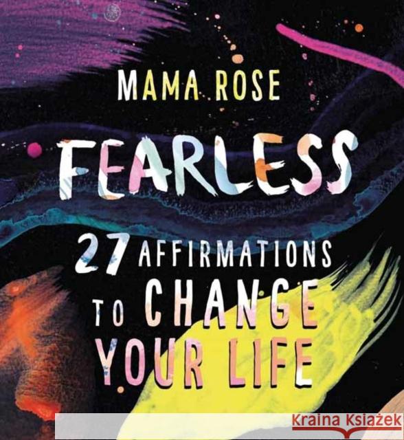 Fearless: 27 Affirmations to Change Your Life Mama Rose 9780738782348 Llewellyn Publications