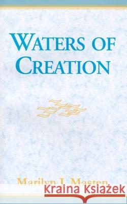 Waters of Creation Marilyn Masten 9780738800004 XLIBRIS CORPORATION