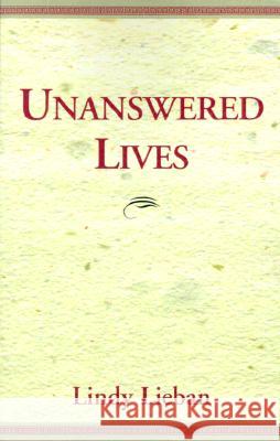 Unanswered Lives Lindy Lieban 9780738801681 Xlibris Corporation