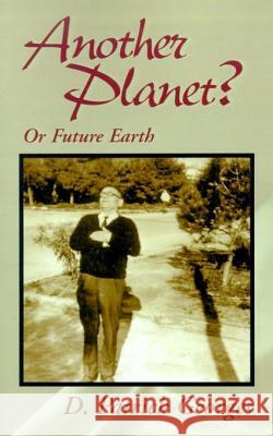 Another Planet?: Or Future Earth Georges, D. Patrick 9780738802831