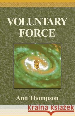 Voluntary Force Thompson                                 Ann Thompson 9780738805238 Xlibris Corporation