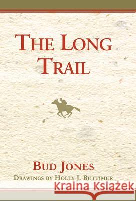 The Long Trail Bud Jones 9780738806488 Xlibris Corporation