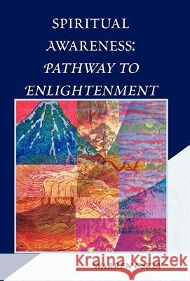 Spiritual Awareness: Pathway to Enlightenment Warren Oskey 9780738812625 Xlibris Corporation