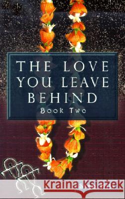 The Love You Leave Behind Stan Hill 9780738818108 Xlibris Us