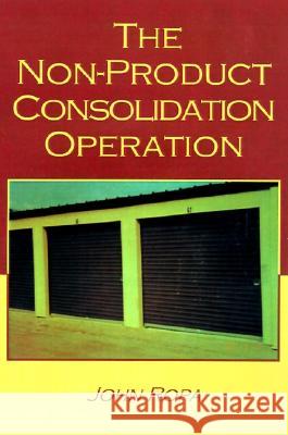 The Non-Product Consolidation Operation John Ropa, John Ropa 9780738818801 Xlibris