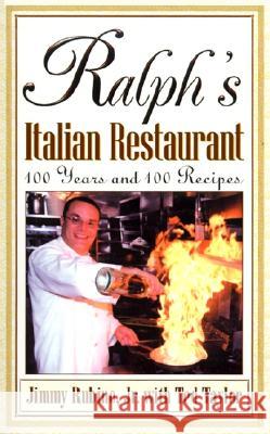 Ralph's Italian Restaurant: 100 Years and 100 Recipes Jimmy Rubino, Jr, Ted Taylor, James Darren 9780738820606 Xlibris