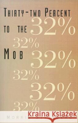 Thirty-Two Percent to the Mob Morris Steinberg 9780738832388