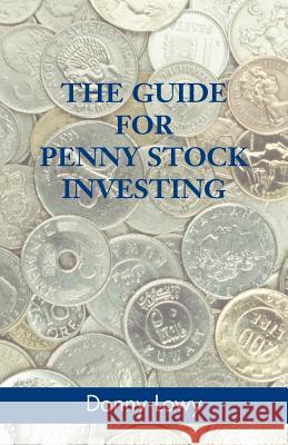 The Guide for Penny Stock Investing Donny Lowy 9780738834801 Xlibris Corporation