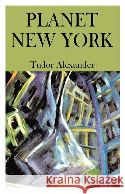 Planet New York Tudor Alexander 9780738837093