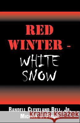 Red Winter-White Snow Randell Cleveland, Jr. Bell Michael J. Pisani 9780738838755 Xlibris Corporation