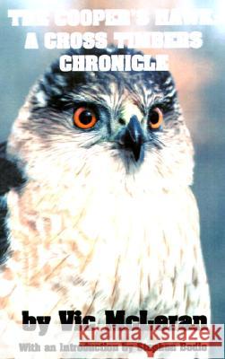 The Cooper's Hawk: A Cross Timbers Chronicle McLeran, Vic 9780738859347 XLIBRIS CORPORATION