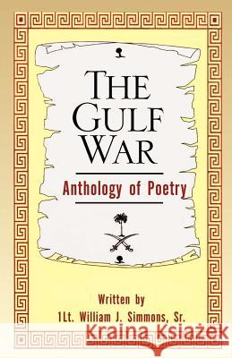 The Gulf War Anthology of Poetry William Jerome Simmons 9780738860398