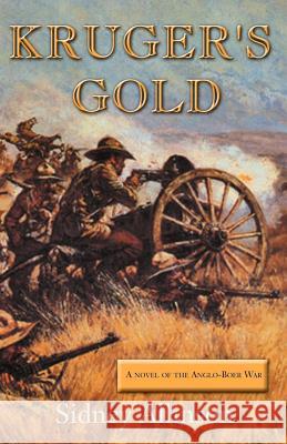 Kruger's Gold: A Novel of the Anglo-Boer War Allinson, Sidney 9780738865867 Xlibris Corporation