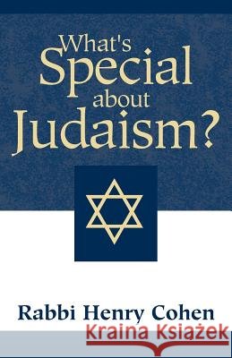 What's Special about Judaism? Henry Cohen 9780738866680