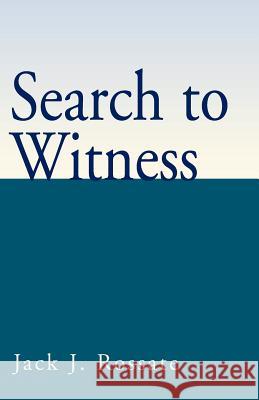 Search to Witness Jack J. Rossate 9780738869995 Xlibris Corporation