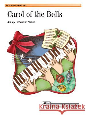 Carol of the Bells: Sheet Catherine Rollin 9780739003718 Alfred Publishing Company