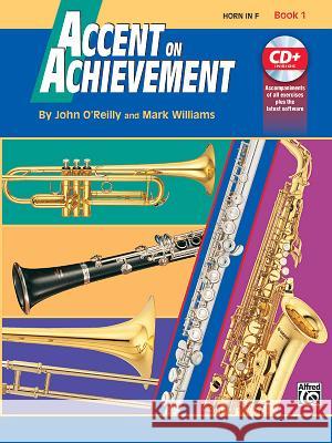 Accent on Achievement; Horn in F John O'Reilly Mark Williams 9780739005125 Alfred Publishing Company