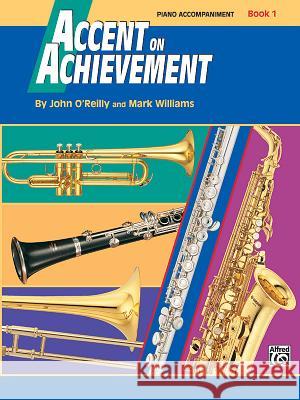 Accent on Achievement, Book 1 (Piano Accom.) John O'Reilly, Mark Williams,   LL. 9780739005163 Alfred Publishing Co Inc.,U.S.