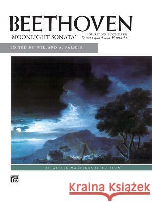 Moonlight Sonata, Op. 27, No. 2 (Complete) Ludwig Van Beethoven Willard A. Palmer 9780739005262 Alfred Publishing Company