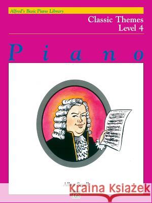 Alfred's Basic Piano Library Classic Themes Book 4 Allan Small 9780739005385