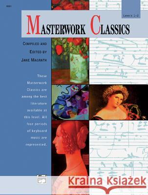 Masterwork Classics; Level 1-2 Jane Magrath 9780739006771 Alfred Publishing Company