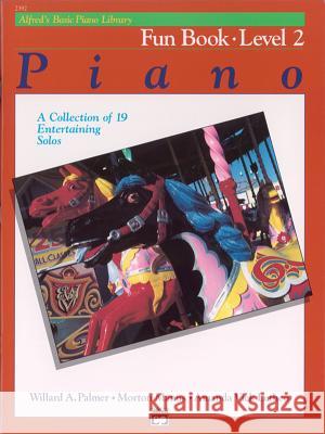 Alfred's Basic Piano Library Fun 2 Willard A Palmer, Morton Manus, Amanda Vick Lethco 9780739007891