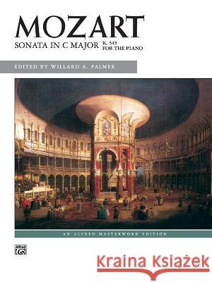 Sonata in C, K. 545 (Complete) Mozart, Wolfgang Amadeus 9780739008546 Alfred Publishing Company