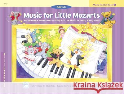 Music for Little Mozarts: Music Recital Book 4 Christine H Barden, Gayle Kowalchyk, E L Lancaster 9780739012161