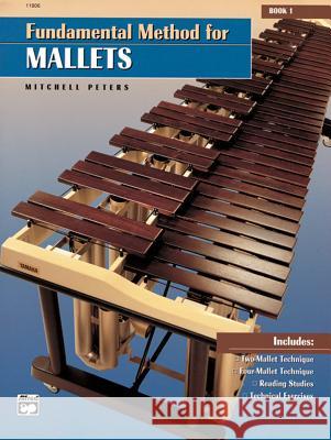 Fundamental Method for Mallets, Book 1 Mitchell Peters 9780739017029 Alfred Publishing Co Inc.,U.S.
