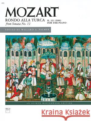 Rondo Alla Turca (from Sonata No. 11, K. 331/300i): Sheet Wolfgang Amadeus Mozart 9780739017241