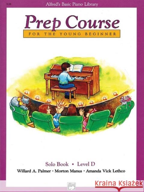 Alfred's Basic Piano Library Prep Course Solo D Willard A Palmer, Morton Manus, Amanda Vick Lethco 9780739017371 Alfred Publishing Co Inc.,U.S.