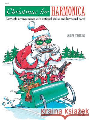 Christmas for Harmonica Joe Stoebenau 9780739025307 Alfred Publishing Company