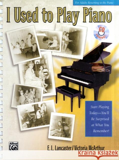 I Used To Play Piano  9780739035948 Alfred Publishing Company