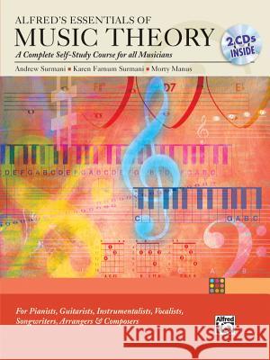 Alfred's Essentials of Music Theory: Complete Self-Study Course, Book & 2 CDs [With 2cds] Surmani, Andrew 9780739036358 Alfred Publishing Company