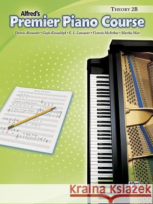 Alfred's Premier Piano Course Theory 2B Dennis Alexander, Btech PhD Mrcpath Cbiol Fibiol Dsc (Virology Department Central Veterinary Laboratory Weybridge Addles 9780739041413 Alfred Publishing Co Inc.,U.S.