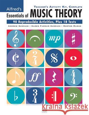Essentials of Music Theory; Complete Teacher's Activity Kit Karen Surmani Morton Manus Andrew Surmani 9780739044339