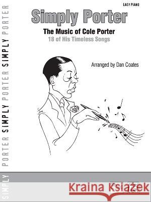 Simply Porter Cole Porter, Dan Coates 9780739044957 Alfred Publishing Co Inc.,U.S.