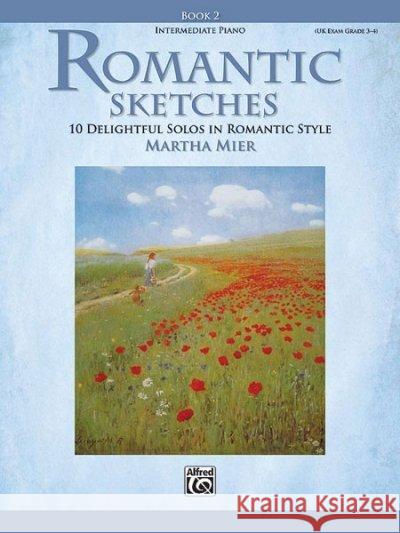 ROMANTIC SKETCHES BOOK 2 PIANO Martha Mier Alfred Publishing 9780739046357