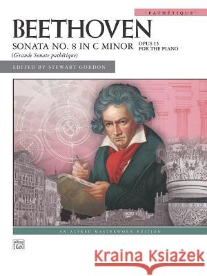 Sonata No. 8 in C Minor, Op. 13: Pathétique Beethoven, Ludwig Van 9780739046791 Alfred Publishing Company