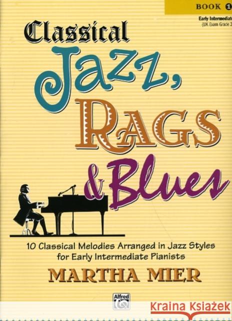 Classical Jazz, Rags & Blues 1 M MIER 9780739049617 Alfred Publishing Company