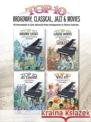 Top 10 Broadway, Classical, Jazz & Movies: 40 Intermediate to Early Advanced Piano Arrangements Alfred Publishing 9780739055014 Alfred Publishing Company