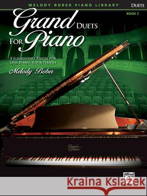 Grand Duets 2 Melody Bober 9780739059005 Alfred Publishing Co Inc.,U.S.