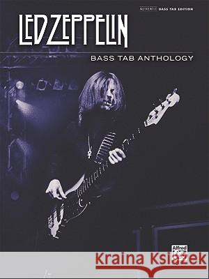 Led Zeppelin -- Bass Tab Anthology: Authentic Bass Tab Led Zeppelin 9780739062586 Alfred Publishing Co., Inc.