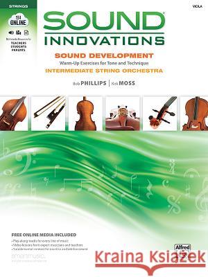 Sound Development (Intermediate): Sound Innovations for String Orchestra Bob Phillips, Kirk Moss 9780739068038