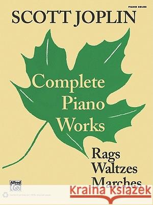 Scott Joplin: Complete Piano Works Scott Joplin 9780739073100 Alfred Publishing Co., Inc.