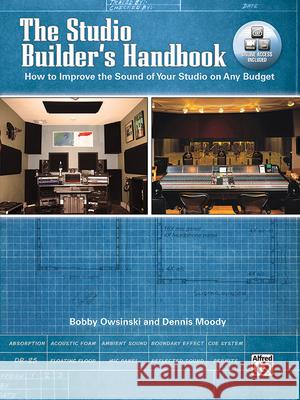 The Studio Builder's Handbook: How to Improve the Sound of Your Studio on Any Budget, Book & Online Video/Pdfs Owsinski, Bobby 9780739077030 Alfred Publishing Co., Inc.