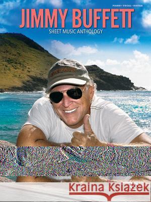 Jimmy Buffett Sheet Music Anthology: Piano/Vocal/Guitar Alfred Publishing                        Jimmy Buffett 9780739078815
