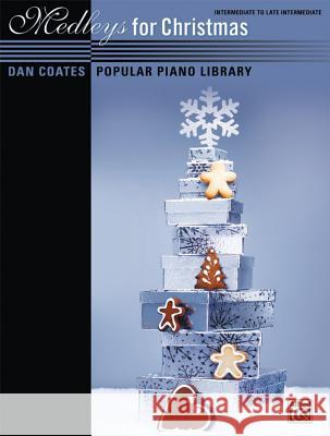 Medleys for Christmas Dan Coates 9780739093627 Alfred Publishing Co., Inc.