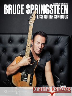 Bruce Springsteen Easy Guitar Songbook: Easy Guitar Tab Springsteen, Bruce 9780739093993 Alfred Publishing Co., Inc.