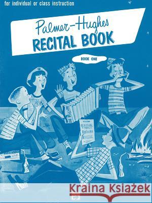 Recital Book 1 Willard A Palmer, Bill Hughes, (ph 9780739094600 Alfred Publishing Co Inc.,U.S.